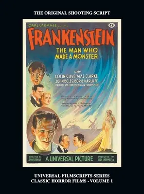 Frankenstein (Universal Filmscripts Series HARDBACK: Klasszikus horrorfilmek - 1. kötet) - Frankenstein (Universal Filmscripts Series HARDBACK: Classic Horror Films - Volume 1)