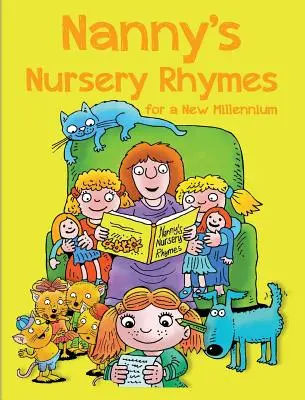 A dadus dajkameséi: Egy új évezred számára - Nanny's Nursery Rhymes: For A New Millennium