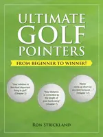 Végső golfmutatók: A kezdőtől a győztesig! - Ultimate Golf Pointers: From Beginner to Winner!