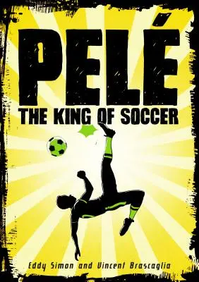 Pel: A foci királya - Pel: The King of Soccer