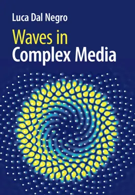 Waves in Complex Media (Dal Negro Luca (Boston University))