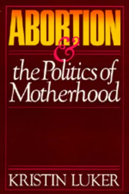 Az abortusz és az anyaság politikája, 3. - Abortion and the Politics of Motherhood, 3