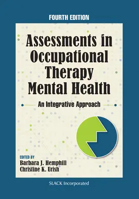 Értékelések a foglalkozásterápiában Mentális egészség: Integráló megközelítés - Assessments in Occupational Therapy Mental Health: An Integrative Approach