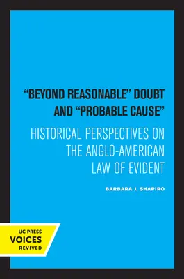 Az ésszerű kétségen és a valószínűsíthető okon túl: Történelmi perspektívák az angol-amerikai bizonyítási jogról - Beyond Reasonable Doubt and Probable Cause: Historical Perspectives on the Anglo-American Law of Evidence