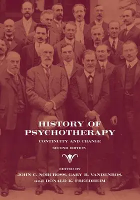 A pszichoterápia története: Folyamatosság és változás - History of Psychotherapy: Continuity and Change