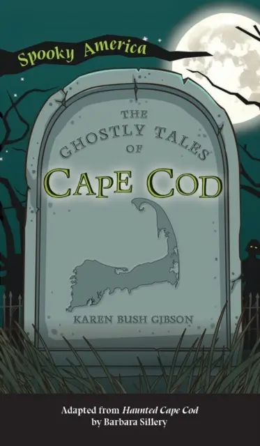 Cape Cod kísérteties történetei - Ghostly Tales of Cape Cod