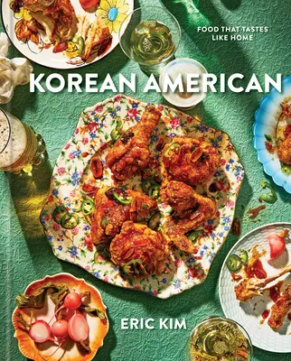 Koreai amerikai: Food That Tastes Like Home - Korean American: Food That Tastes Like Home