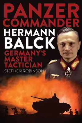 Hermann Balck páncélosparancsnok: Balck Balck: Németország mestertaktikusa - Panzer Commander Hermann Balck: Germany's Master Tactician