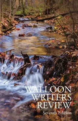 Wallon Writers Review: kiadás - Walloon Writers Review: Seventh Edition