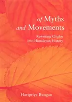 Mítoszokról és mozgalmakról - Chipko átírása a himalájai történelembe - Of Myths and Movements - Rewriting Chipko into Himalayan History