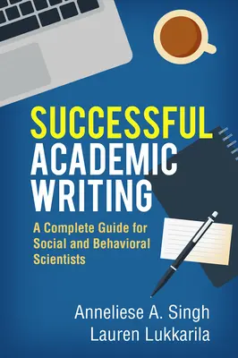 Sikeres tudományos írás: Teljes útmutató társadalom- és viselkedéskutatók számára - Successful Academic Writing: A Complete Guide for Social and Behavioral Scientists