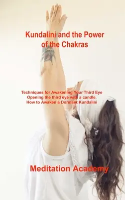 A Kundalini és a csakrák ereje: Technikák a harmadik szem felébresztéséhez A harmadik szem megnyitása gyertyával. Hogyan ébresszük fel a szunnyadó Kundalinit? - Kundalini and the Power of the Chakras: Techniques for Awakening Your Third Eye Opening the third eye with a candle. How to Awaken a Dormant Kundalini