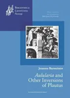 Joannes Burmeister: Aulularia és Plautus más fordításai - Joannes Burmeister: Aulularia and Other Inversions of Plautus