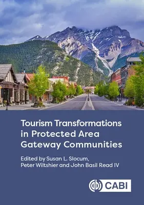 Turisztikai átalakulások a védett területek kapuján lévő közösségekben - Tourism Transformations in Protected Area Gateway Communities