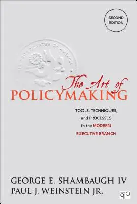 A politikacsinálás művészete: Eszközök, technikák és folyamatok a modern végrehajtó hatalomban - The Art of Policymaking: Tools, Techniques and Processes in the Modern Executive Branch