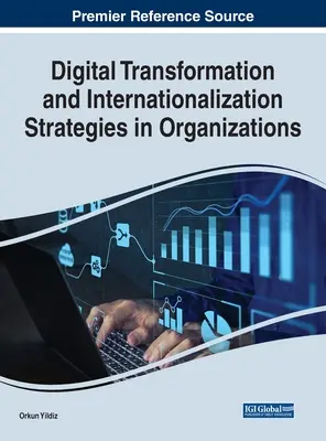 Digitális átalakulás és nemzetköziesedési stratégiák a szervezetekben - Digital Transformation and Internationalization Strategies in Organizations