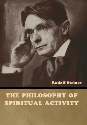 A szellemi tevékenység filozófiája - The Philosophy of Spiritual Activity