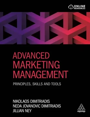 Haladó marketingmenedzsment: Alapelvek, készségek és eszközök - Advanced Marketing Management: Principles, Skills and Tools