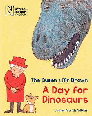 A királynő és MR Brown: Egy nap a dinoszauruszokért - The Queen & MR Brown: A Day for Dinosaurs