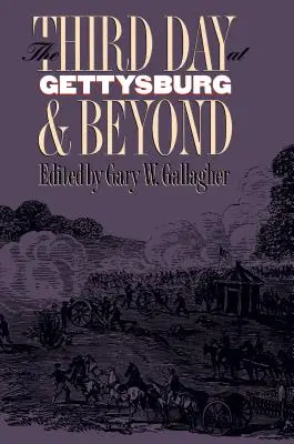 A harmadik nap Gettysburgban és azon túl - Third Day at Gettysburg and Beyond