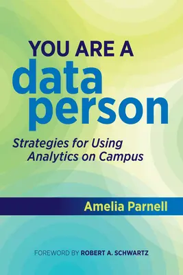 Ön egy adatszemély: Stratégiák az analitika használatához az egyetemen - You Are a Data Person: Strategies for Using Analytics on Campus