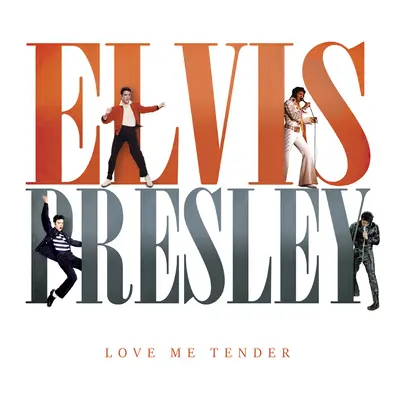 Elvis Presley: Elvis Presley: Love Me Tender - Elvis Presley: Love Me Tender