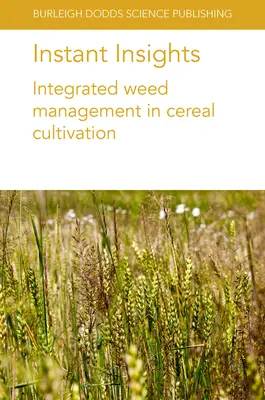 Azonnali betekintés: Integrált gyomirtás a gabonatermesztésben - Instant Insights: Integrated Weed Management in Cereal Cultivation