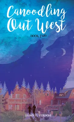Canoodling Out West: Második könyv - Canoodling Out West: Book Two