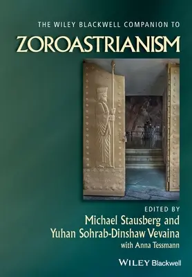 The Wiley Blackwell Companion to Zoroastrianism (A zoroasztrizmus Wiley Blackwell-kísérője) - The Wiley Blackwell Companion to Zoroastrianism