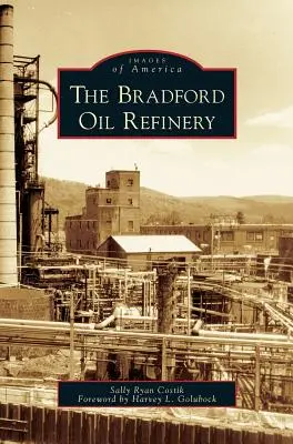 Bradfordi olajfinomító - Bradford Oil Refinery