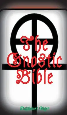 A gnosztikus Biblia - The Gnostic Bible