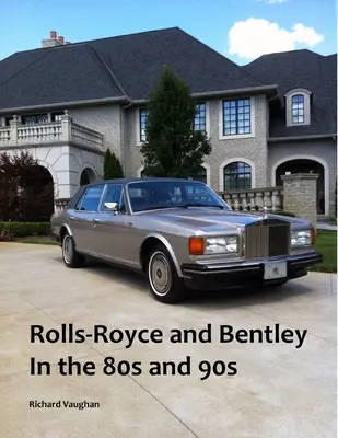 Rolls-Royce és Bentley a 80-as és 90-es években - Rolls-Royce and Bentley In the 80s and 90s