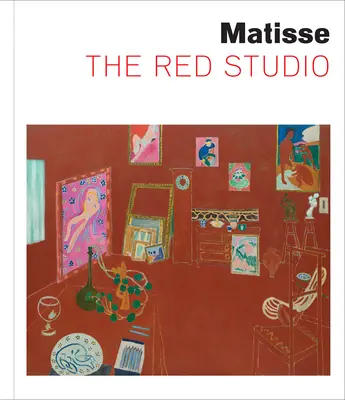 Matisse: Henri Matisse kiállítása Matisse: A Vörös Stúdió - Matisse: The Red Studio