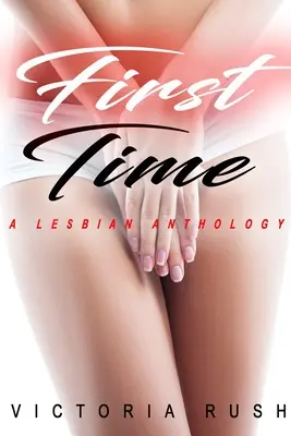 Első alkalom: Leszbikus antológia - First Time: A Lesbian Anthology