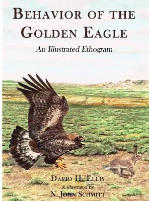 Az aranysas viselkedése: A képekkel illusztrált etogram - Behavior of the Golden Eagle: An Illustrated Ethogram