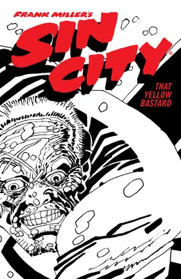 Frank Miller's Sin City 4. kötet: Az a sárga szemétláda (negyedik kiadás) - Frank Miller's Sin City Volume 4: That Yellow Bastard (Fourth Edition)