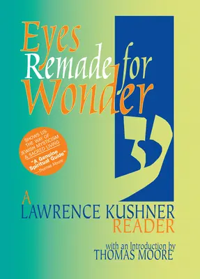 Szemek a csodára újjávarázsolva: A Lawrence Kushner Reader - Eyes Remade for Wonder: A Lawrence Kushner Reader