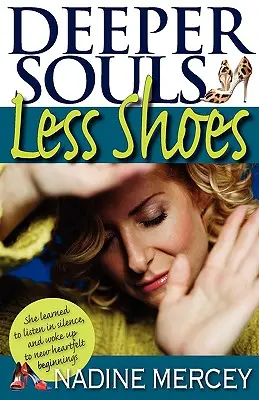 Mélyebb lelkek, kevesebb cipő: Egy kézikönyv a léleknek - Deeper Souls, Less Shoes: An Owner's Manual for the Soul