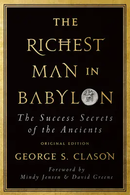 A leggazdagabb ember Babilonban: Az ókoriak sikertitkai (eredeti kiadás) - The Richest Man in Babylon: The Success Secrets of the Ancients (Original Edition)