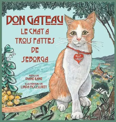 Don Gateau le Chat Trois Pattes de Seborga: A szeborgai macska Trois Pattes - Don Gateau le Chat  Trois Pattes de Seborga