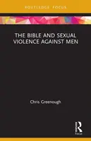 A Biblia és a férfiak elleni szexuális erőszak - The Bible and Sexual Violence Against Men