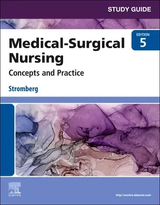 Tanulmányi útmutató az orvosi-sebészeti ápoláshoz - fogalmak és gyakorlat - Study Guide for Medical-Surgical Nursing - Concepts and Practice