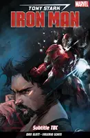 Tony Stark: Iron Man 1. kötet: Self-made Man - Tony Stark: Iron Man Vol. 1: Self-made Man