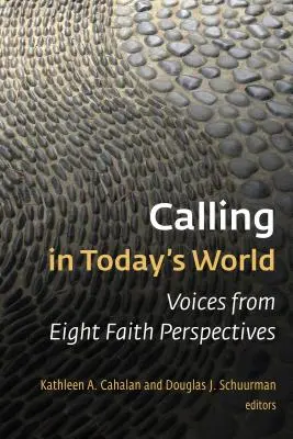 Hivatás a mai világban: Hangok nyolc hitbeli nézőpontból - Calling in Today's World: Voices from Eight Faith Perspectives