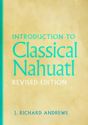 Bevezetés a klasszikus nahuatl nyelvbe - Introduction to Classical Nahuatl