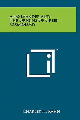 Anaximandrosz és a görög kozmológia eredete - Anaximander And The Origins Of Greek Cosmology