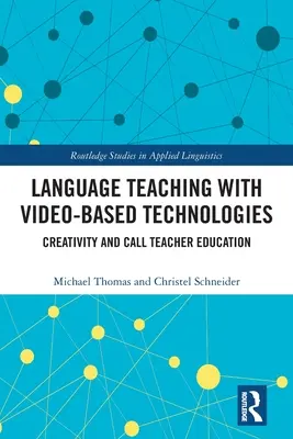 Nyelvoktatás videóalapú technológiákkal: Kreativitás és CALL tanárképzés - Language Teaching with Video-Based Technologies: Creativity and CALL Teacher Education