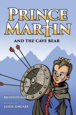 Princ Martin a jeskynní medvěd: Dvě děti, kolosální odvaha a klasická výprava (Grayscale Art Edition) - Prince Martin and the Cave Bear: Two Kids, Colossal Courage, and a Classic Quest (Grayscale Art Edition)