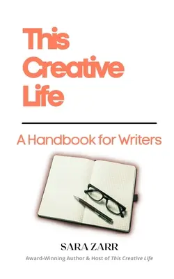 Ez a kreatív élet: Kézikönyv íróknak - This Creative Life: A Handbook for Writers