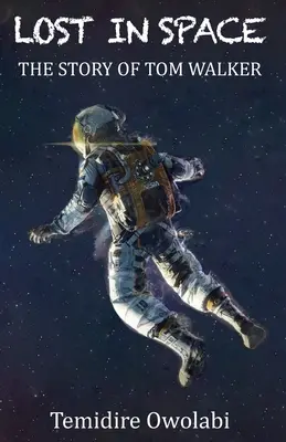 Elveszve az űrben: Tom Walker története - Lost in Space: The story of Tom Walker